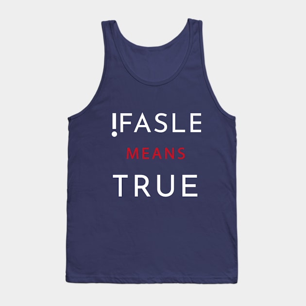 False means true Tank Top by AwesomMT